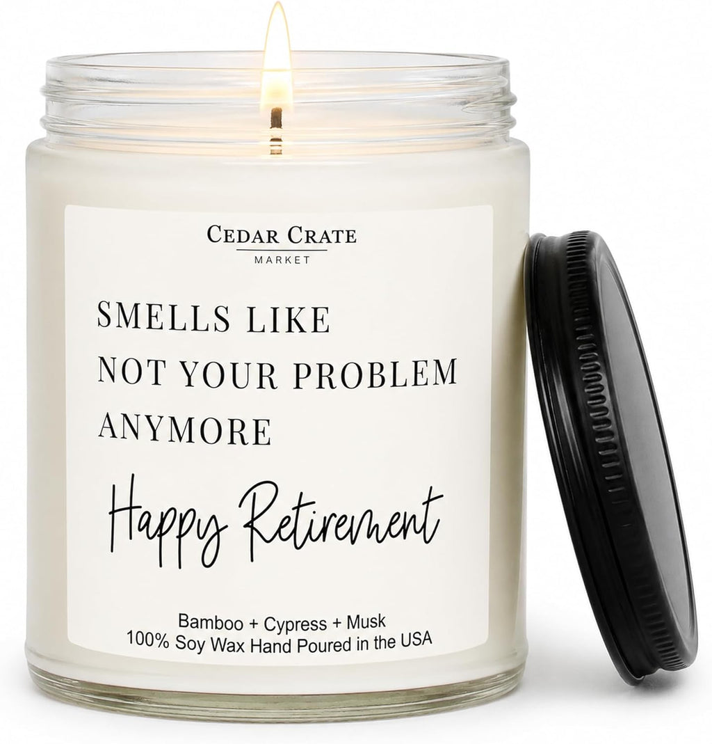 Humorous Retirement Gift Candle | Smells like Not Your Problem Anymore | Happy Retirement Hand Poured Soy Wax Jar Candle | Funny Bamboo Cypress Scented | USA Made Eco Friendly