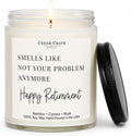 Humorous Retirement Gift Candle | Smells like Not Your Problem Anymore | Happy Retirement Hand Poured Soy Wax Jar Candle | Funny Bamboo Cypress Scented | USA Made Eco Friendly